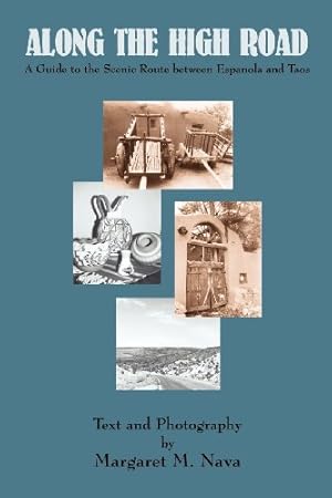 Imagen del vendedor de Along the High Road: A Guide to the Scenic Route Between Espanola and Taos, New Mexico by Margaret M. Nava [Paperback ] a la venta por booksXpress
