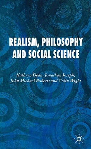 Seller image for Realism, Philosophy and Social Science by Dean, Kathryn, Joseph, Jonathan, Roberts, John, Wight, Colin [Hardcover ] for sale by booksXpress