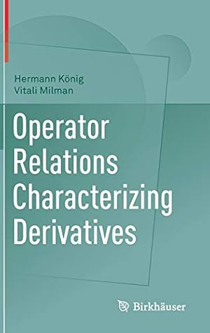 Seller image for Operator Relations Characterizing Derivatives by König, Hermann, Milman, Vitali [Hardcover ] for sale by booksXpress