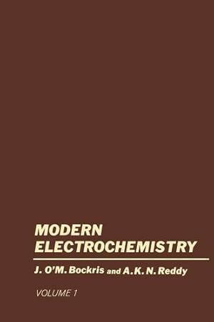 Image du vendeur pour Volume 1 Modern Electrochemistry: An Introduction to an Interdisciplinary Area by Bockris, John O'M., Reddy, Amulya K. N. [Paperback ] mis en vente par booksXpress