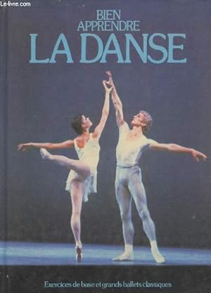 Bild des Verkufers fr Bien apprendre la danse : Exercices de base et grands ballets classiques zum Verkauf von Le-Livre