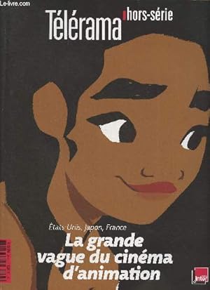 Image du vendeur pour Tlrama- Hors srie n204 - Etats-Unis, Japon, France: La grande vague de cinma d'animation- Sommaire: Petite mtaphysique du film d'animation par Thibaut de Saint Maurice- Vaina, l'lan de la mer par Caroline Besse- L'Homme aux gants blancs- Miyazaki, mis en vente par Le-Livre