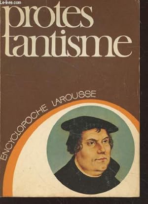 Immagine del venditore per Protestantisme (Collection : "Encylcopdie Larousse") venduto da Le-Livre