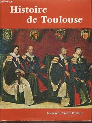 Image du vendeur pour Histoire de Toulouse (Collection "Univers de la France et des pays francophones") mis en vente par Le-Livre