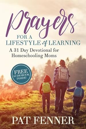 Seller image for Prayers for a Lifestyle of Learning: A 31-day Devotional for Homeschooling Moms by Fenner, Pat [Paperback ] for sale by booksXpress