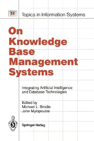 Seller image for On Knowledge Base Management Systems: Integrating Artificial Intelligence and Database Technologies (Topics in Information Systems) [Paperback ] for sale by booksXpress