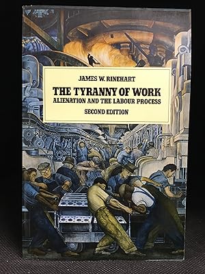 Seller image for The Tyranny of Work; Alienation and the Labour Process for sale by Burton Lysecki Books, ABAC/ILAB