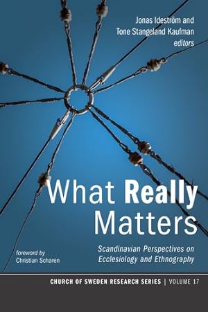 Imagen del vendedor de What Really Matters: Scandinavian Perspectives on Ecclesiology and Ethnography (Church of Sweden Research) [Soft Cover ] a la venta por booksXpress