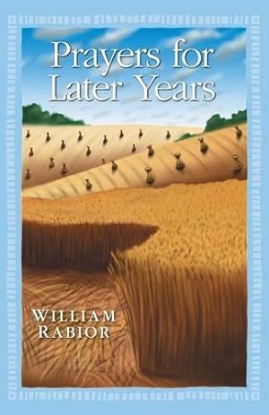Seller image for Prayers for Later Years by Rabior ACSW, William [Paperback ] for sale by booksXpress