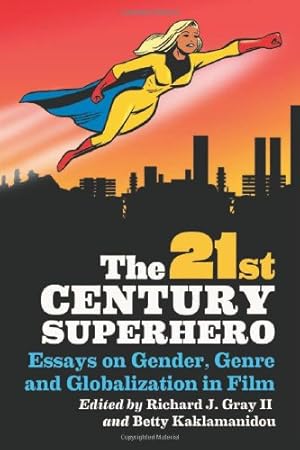 Bild des Verkufers fr The 21st Century Superhero: Essays on Gender, Genre and Globalization in Film by Richard J. Gray II, Betty Kaklamanidou [Paperback ] zum Verkauf von booksXpress