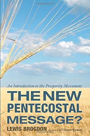 Seller image for The New Pentecostal Message?: An Introduction to the Prosperity Movement by Brogdon, Lewis [Paperback ] for sale by booksXpress