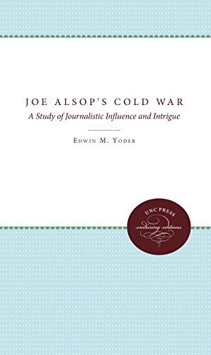 Seller image for Joe Alsop's Cold War: A Study of Journalistic Influence and Intrigue by Yoder, Edwin M. [Paperback ] for sale by booksXpress