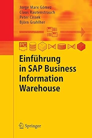 Seller image for Einführung in SAP Business Information Warehouse (German Edition) by Marx Gómez, Jorge, Rautenstrauch, Claus, Cissek, Peter, Grahlher, Björn [Paperback ] for sale by booksXpress