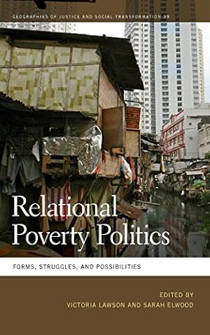 Seller image for Relational Poverty Politics: Forms, Struggles, and Possibilities (Geographies of Justice and Social Transformation Ser.) by Heynen, Nik [Hardcover ] for sale by booksXpress