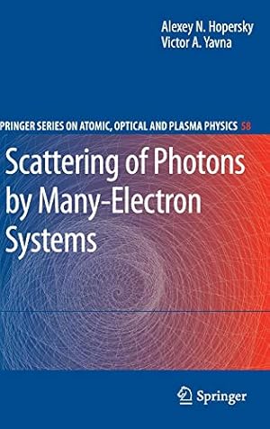 Seller image for Scattering of Photons by Many-Electron Systems (Springer Series on Atomic, Optical, and Plasma Physics) [Hardcover ] for sale by booksXpress