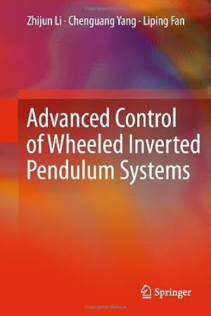 Immagine del venditore per Advanced Control of Wheeled Inverted Pendulum Systems by Li, Zhijun, Yang, Chenguang, Fan, Liping [Hardcover ] venduto da booksXpress