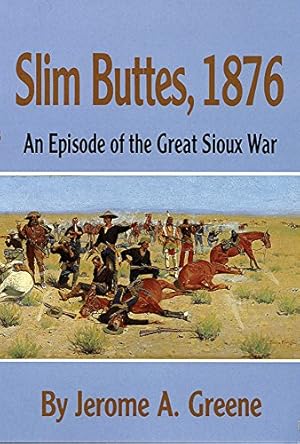Seller image for Slim Buttes, 1876: An Episode of the Great Sioux War by Greene, Jerome A. [Paperback ] for sale by booksXpress