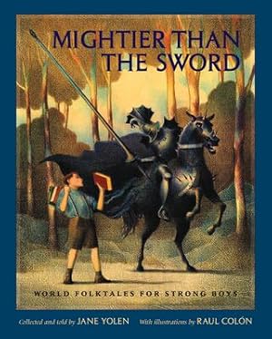 Image du vendeur pour Mightier Than the Sword: World Folktales for Strong Boys (SIGNED) mis en vente par Cul de Sac Books