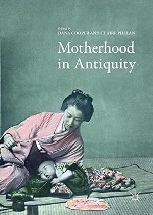 Seller image for Motherhood in Antiquity [Hardcover ] for sale by booksXpress