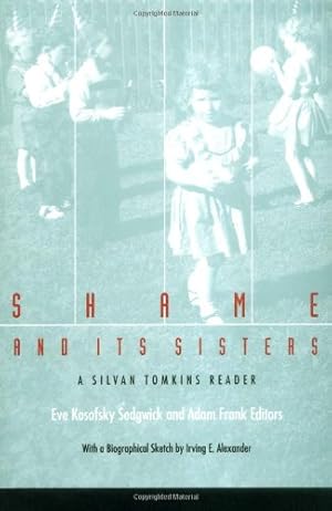 Imagen del vendedor de Shame and Its Sisters: A Silvan Tomkins Reader [Paperback ] a la venta por booksXpress