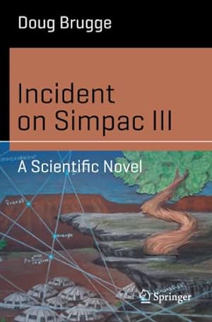 Imagen del vendedor de Incident on Simpac III: A Scientific Novel (Science and Fiction) by Brugge, Doug [Paperback ] a la venta por booksXpress