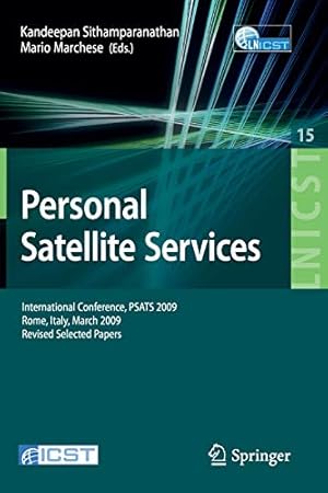 Seller image for Personal Satellite Services: International Conference, PSATS 2009, Rome, Italy, March 18-19, 2009, Revised Selected Papers (Lecture Notes of the . and Telecommunications Engineering) [Paperback ] for sale by booksXpress