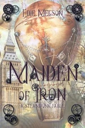 Seller image for Maiden of Iron: A Steampunk Fable by Melson, Edie [Paperback ] for sale by booksXpress
