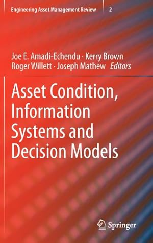 Imagen del vendedor de Asset Condition, Information Systems and Decision Models (Engineering Asset Management Review) [Hardcover ] a la venta por booksXpress