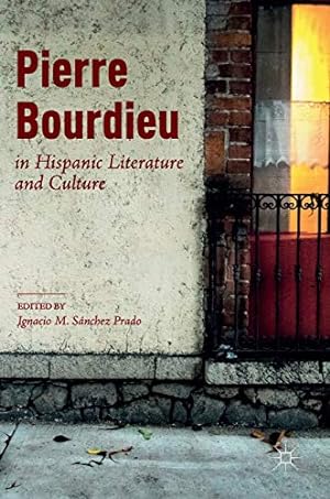 Seller image for Pierre Bourdieu in Hispanic Literature and Culture [Hardcover ] for sale by booksXpress