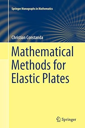 Bild des Verkufers fr Mathematical Methods for Elastic Plates (Springer Monographs in Mathematics) by Constanda, Christian [Paperback ] zum Verkauf von booksXpress