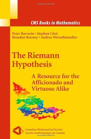 Seller image for The Riemann Hypothesis: A Resource for the Afficionado and Virtuoso Alike (CMS Books in Mathematics) by Borwein, Peter [Paperback ] for sale by booksXpress