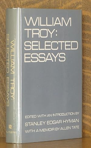 WILLIAM TROY: SELECTED ESSAYS