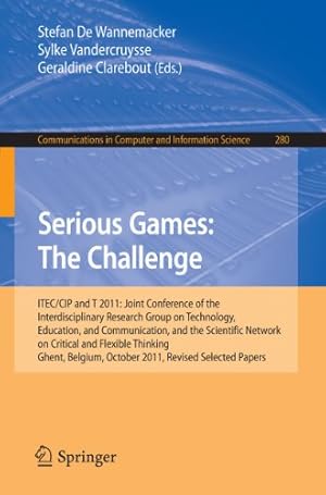 Immagine del venditore per Serious Games: The Challenge: ITEC/CIP/T 2011: Joint Conference of the Interdisciplinary Research Group of Technology, Education, Communication, and . in Computer and Information Science) [Paperback ] venduto da booksXpress