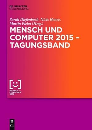Seller image for Mensch und Computer 2015 Tagungsband (Mensch & Computer Tagungsbande / Proceedings) by Pielot, Martin, Diefenbach, Sarah, Henze, Niels [Paperback ] for sale by booksXpress