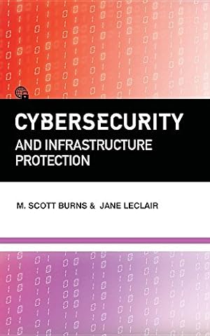 Seller image for Cybersecurity and Infrastructure Protection by Burns, M Scott, LeClair, Jane [Paperback ] for sale by booksXpress