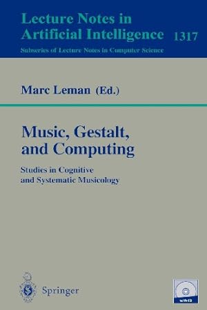 Imagen del vendedor de Music, Gestalt, and Computing: Studies in Cognitive and Systematic Musicology (Lecture Notes in Computer Science) [Paperback ] a la venta por booksXpress