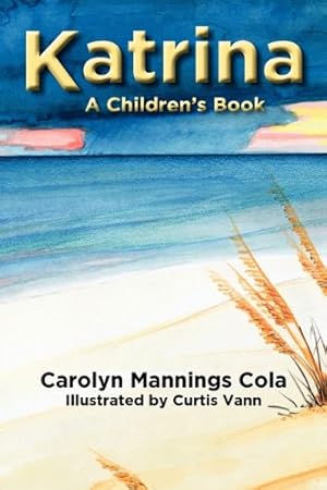 Imagen del vendedor de Katrina: A Children's Book by Mannings Cola, Carolyn [Paperback ] a la venta por booksXpress