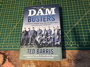 Seller image for Dam Busters: Canadian Airmen and the Secret Raid Against Nazi Germany for sale by Heroes Bookshop