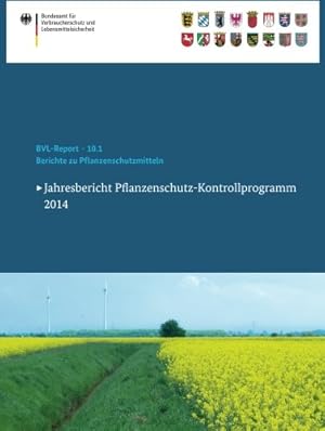 Seller image for Berichte zu Pflanzenschutzmitteln 2014: Jahresbericht Pflanzenschutz-Kontrollprogramm 2014 (BVL-Reporte) (German Edition) [Paperback ] for sale by booksXpress