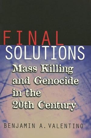 Immagine del venditore per Final Solutions: Mass Killing and Genocide in the 20th Century by Valentino, Benjamin A. [Paperback ] venduto da booksXpress