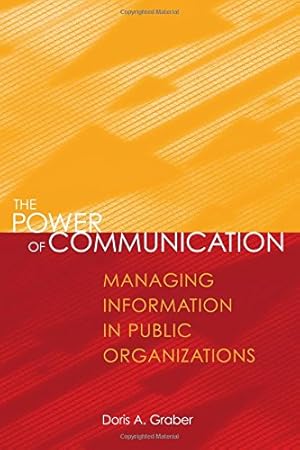 Seller image for The Power of Communication: Managing Information in Public Organizations by Graber, Doris A. [Paperback ] for sale by booksXpress