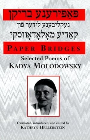 Bild des Verkufers fr Paper Bridges: Selected Poems of Kadya Molodowsky (English and Yiddish Edition) by Kadia Molodowsky [Paperback ] zum Verkauf von booksXpress