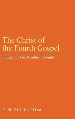 Imagen del vendedor de The Christ of the Fourth Gospel: In Light of First - Century Thought [Soft Cover ] a la venta por booksXpress