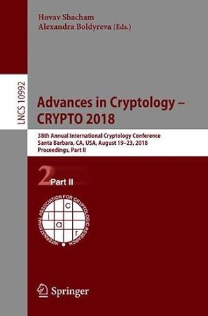 Seller image for Advances in Cryptology CRYPTO 2018: 38th Annual International Cryptology Conference, Santa Barbara, CA, USA, August 1923, 2018, Proceedings, Part II (Lecture Notes in Computer Science) [Paperback ] for sale by booksXpress