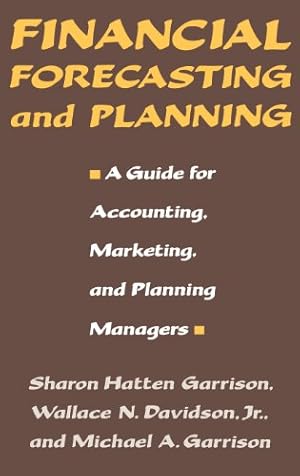 Imagen del vendedor de Financial Forecasting and Planning: A Guide for Accounting, Marketing, and Planning Managers by Garrison, Sharon Hatten, Davidson, Wallace N., Garrison, Michael A. [Hardcover ] a la venta por booksXpress