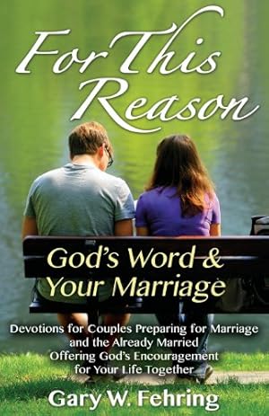 Seller image for For This Reason: Devotions for Couples Preparing for Marriage and the Already Married Offering God's Encouragement for Your Life Togeth by Fehring, Gary W. [Paperback ] for sale by booksXpress