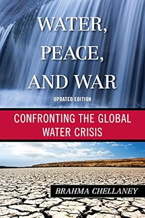 Seller image for Water, Peace, and War: Confronting the Global Water Crisis (Globalization) by Chellaney, Brahma [Paperback ] for sale by booksXpress