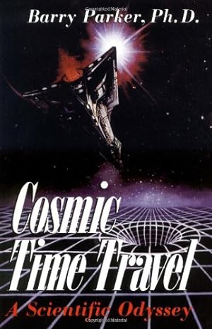 Image du vendeur pour Cosmic Time Travel: A Scientific Odyssey by Parker, Barry [Paperback ] mis en vente par booksXpress