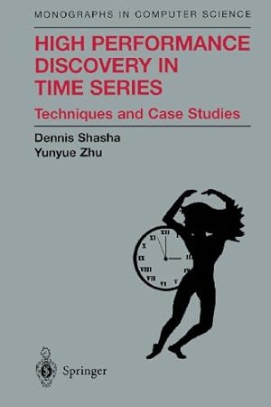 Imagen del vendedor de High Performance Discovery In Time Series: Techniques and Case Studies (Monographs in Computer Science) by New York University [Paperback ] a la venta por booksXpress