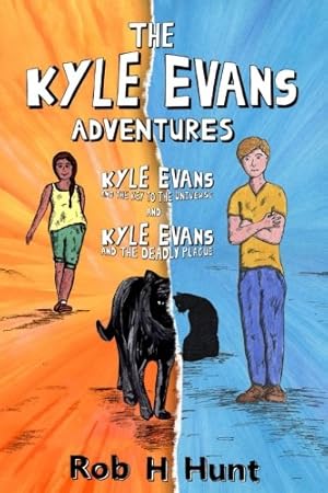 Seller image for The Kyle Evans Adventures: Kyle Evans and the Key to the Universe, Kyle Evans and the Deadly Plague by Hunt, Rob H [Paperback ] for sale by booksXpress